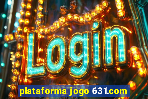 plataforma jogo 631.com